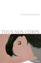 Couverture du livre « Tous nos corps » de Gueorgui Gospodinov aux éditions Intervalles