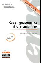 Couverture du livre « Cas en gouvernance des organisations ; énoncés et corrigés » de Philippe Desbrieres et Kirsten Burkhardt aux éditions Ems