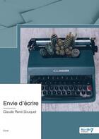 Couverture du livre « Envie d'écrire » de Claude Rene Souquet aux éditions Nombre 7