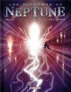 Couverture du livre « Les fantômes de Neptune t.3 : collapsus » de Valp aux éditions Delcourt