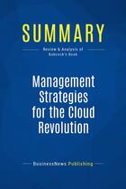 Couverture du livre « Summary: Management Strategies for the Cloud Revolution (review and analysis of Babcock's Book) » de Businessnews Publish aux éditions Business Book Summaries