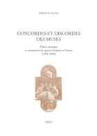 Couverture du livre « Concordes et discordes des muses - poesie, musique et renaissance des genres lyriques en france (135 » de Edwin M. Duval aux éditions Droz