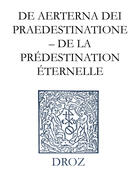 Couverture du livre « De 0aerterna dei praedestinatione - de la predestination eternelle » de Jean Calvin aux éditions Librairie Droz