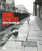 Couverture du livre « Grands Reporters ; 150 Ans De Photojournalisme » de Reuel Golden aux éditions Grund