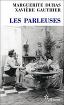 Couverture du livre « Les parleuses » de Marguerite Duras et Xaviere Gauthier aux éditions Minuit