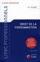 Couverture du livre « Droit de la consommation » de Guy Raymond aux éditions Lexisnexis