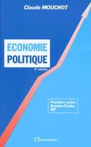 Couverture du livre « ECONOMIE POLITIQUE, 2E ED. » de Mouchot/Claude aux éditions Economica