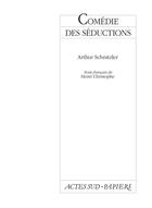 Couverture du livre « La comédie des séductions » de Arthur Schnitzler aux éditions Actes Sud-papiers
