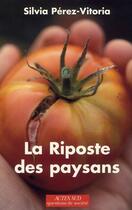 Couverture du livre « La riposte des paysans » de Silvia Perez-Vitoria aux éditions Actes Sud