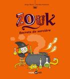 Couverture du livre « Zouk Tome 8 : secrets de sorcière » de Serge Bloch et Nicolas Hubesch aux éditions Bd Kids