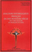 Couverture du livre « Discours antireligieux français du dix-huitième siècle » de  aux éditions L'harmattan