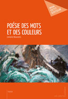 Couverture du livre « Poésie des mots et des couleurs » de Lemoine-Beaumetz aux éditions Publibook