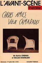 Couverture du livre « Chers amies, vieux camarades » de Chenus/Chatelain aux éditions Avant-scene Theatre