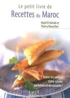 Couverture du livre « Le petit livre de recettes du Maroc » de Thierry Roussillon et Majid El Kattabi aux éditions First