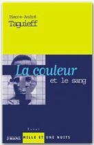 Couverture du livre « La couleur et le sang ; doctrines racistes à la française » de Pierre-Andre Taguieff aux éditions Fayard/mille Et Une Nuits