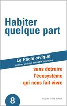 Couverture du livre « Habiter quelque part - sans detruire l ecosysteme qui nous fait vivre » de  aux éditions Jacques Andre