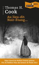 Couverture du livre « Au Lieu-Dit Noir-Etang... (Gratuit Op Points 3 Pour 2 - 2017) » de Thomas H. Cook aux éditions Points