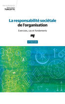 Couverture du livre « La responsabilité sociétale de l'organisation ; exercices, cas et fondements (2e édition) » de Marie-France Turcotte aux éditions Presses De L'universite Du Quebec