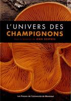 Couverture du livre « Univers des champignons (L') » de Collectif/Despres aux éditions Pu De Montreal