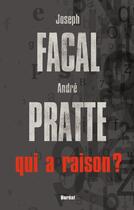 Couverture du livre « Qui a raison ? » de Joseph Facal et Andre Pratte aux éditions Editions Boreal