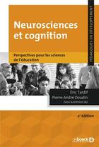Couverture du livre « Neurosciences et cognition : perspectives pour les sciences de l'éducation » de Pierre-Andre Doudin et Eric Tardif aux éditions De Boeck Superieur