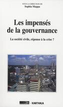 Couverture du livre « Les impensés de la gouvernance ; la société civile, réponse à la crise ? » de Sophia Mappa aux éditions Karthala