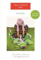 Couverture du livre « Tapis à histoire Noël » de Anne Guerin aux éditions Creapassions.com