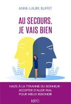 Couverture du livre « Au secours, je vais bien » de Anne-Laure Buffet aux éditions Ideo