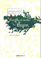 Couverture du livre « Remèdes et recettes au thym » de Laurent Bourgeois aux éditions Rustica
