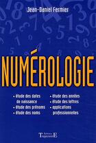 Couverture du livre « Numerologie » de Jean-Daniel Fermier aux éditions Trajectoire