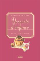 Couverture du livre « Desserts d'enfance » de Beatrice Le Guay aux éditions Hoebeke
