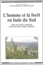 Couverture du livre « L'homme et la forêt en Inde du Sud ; modes de gestion et symbolisme de la forêt dans les Ghâts occidentaux » de J Pouchepadass et J-P Puyravaud aux éditions Karthala