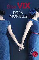 Couverture du livre « Rosa Mortalis ; une enquête de Thierry Sauvage » de Elisa Vix aux éditions A Vue D'oeil