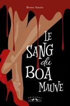 Couverture du livre « Le sang du boa mauve » de Bruno Amato aux éditions Charles Corlet