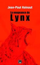 Couverture du livre « La vengeance du lynx » de Jean-Paul Halnaut aux éditions Des Falaises