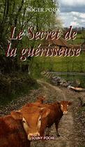 Couverture du livre « Le secret de la guérisseuse » de Roger Poux aux éditions Lucien Souny