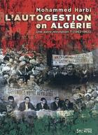 Couverture du livre « L'autogestion en Algérie : une autre révolution ? (1963-1965) » de Mohammed Harbi aux éditions Syllepse
