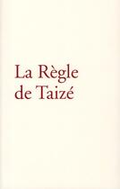 Couverture du livre « La règle de Taize » de Frere Roger aux éditions Presses De Taize