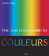 Couverture du livre « Voir, vivre et comprendre les couleurs » de Ueli Seiler-Hugova aux éditions Triades