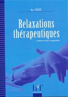 Couverture du livre « Relaxations thérapeutiques (2e édition) » de Marc Guiose aux éditions Heures De France