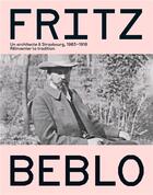 Couverture du livre « Fritz beblo, un architecte a strasbourg (1903-1919). reinventer la tr adition » de K Didier Christophe aux éditions Bnu Strasbourg