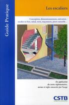 Couverture du livre « Les Escaliers - Conception, Dimensionnement, Execution, Escalier En Bois, Metal, Verre,... » de Chenaf Menad aux éditions Cstb