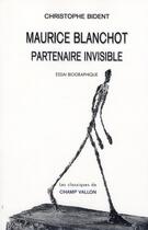 Couverture du livre « Maurice Blanchot, partenaire invisible » de Christophe Bident aux éditions Champ Vallon