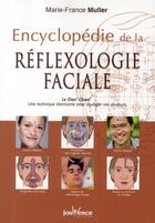 Couverture du livre « Encyclopédie de la réflexologie faciale ; le Dien'Cham', une technique étonnante pour soulager vos douleurs » de Marie-France Muller aux éditions Jouvence