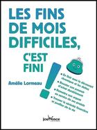 Couverture du livre « Les fins de mois difficiles, c'est fini ! » de Amelie Lormeau aux éditions Jouvence