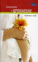 Couverture du livre « Comprendre la grossesse » de Norman C. Smith aux éditions Modus Vivendi