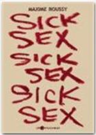 Couverture du livre « Sick sex » de Maxime Roussy aux éditions Les Intouchables