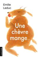 Couverture du livre « Une chèvre mange » de Emilie Leduc aux éditions Les Editions De La Courte Echelle