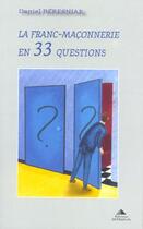 Couverture du livre « La franc-maconnerie en 33 questions » de Daniel Beresniak aux éditions Detrad Avs