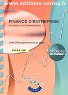 Couverture du livre « Finance d'entreprise. corrige - pochette. unite d'enseignement 6 du dcg. cas pra » de Christiane Corroy aux éditions Corroy